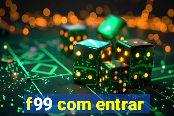 f99 com entrar